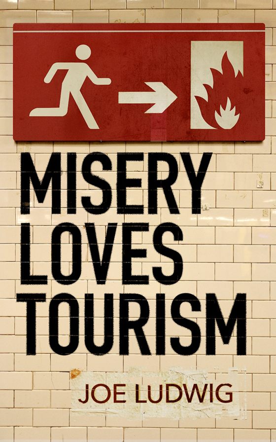 Misery Loves Tourism by Joe Ludwig — pre-order on Amazon
